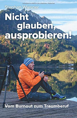 Nicht Glauben, Ausprobieren!