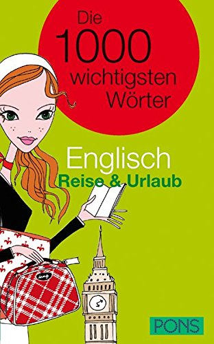 PONS Die 1000 wichtigsten Wörter Englisch Reise und Urlaub