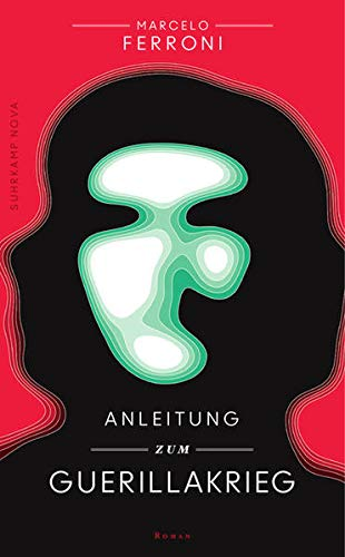 Anleitung zum Guerillakrieg: Ein Che-Guevara-Roman (suhrkamp taschenbuch)