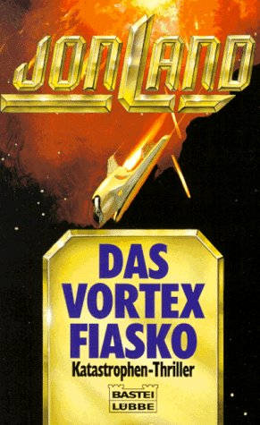 Das Vortex-Fiasko (Allgemeine Reihe. Bastei Lübbe Taschenbücher)