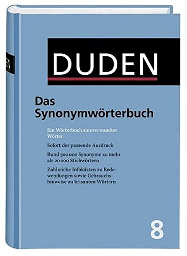 Das Synonymwörterbuch: Ein Wörterbuch sinnverwandter Wörter (Duden - Deutsche Sprache in 12 Bänden)