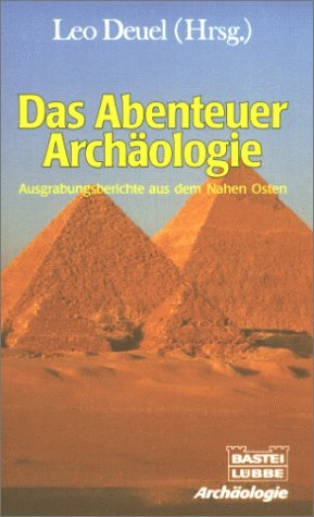 Das Abenteuer Archäologie (Geschichte. Bastei Lübbe Taschenbücher)