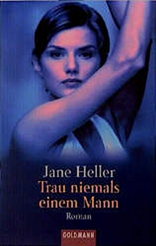 Trau niemals einem Mann (Goldmann Allgemeine Reihe)