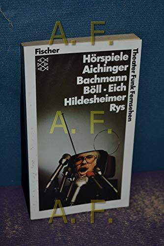 Horspiele: Aichinger, Bachmann, Boll, Eich, Hildesheimer Etc