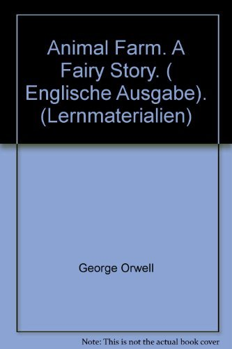 Animal Farm. A Fairy Story. ( Englische Ausgabe)