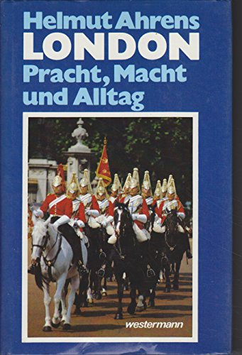 London: Pracht, Macht und Alltag