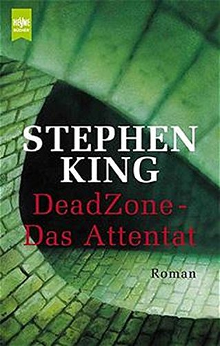 Dead Zone - Das Attentat: Roman (Heyne Allgemeine Reihe (01))