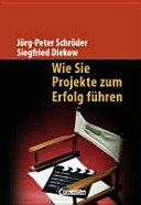 Wie Sie Projekte zum Erfolg führen