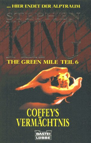 The Green Mile Teil 6: Coffey’s Vermächtnis (The Green Mile Teil 6)