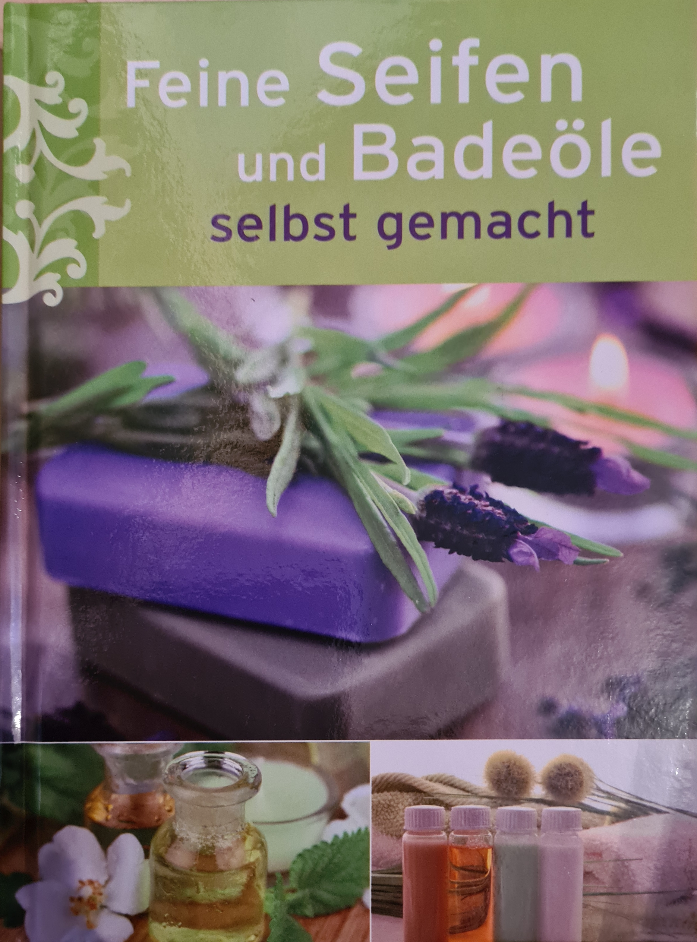 Feine Seifen und Badeöle selbstgemacht