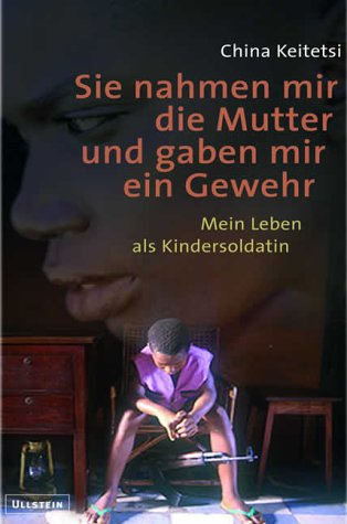 Sie nahmen mir die Mutter und gaben mir ein Gewehr