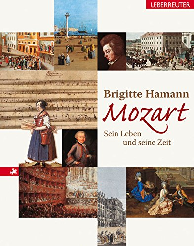 Mozart: Sein Leben und seine Zeit